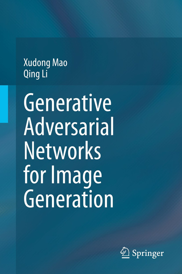 Generative Adversarial Networks for Image Generation book cover by Xudong Mao, Qing Li