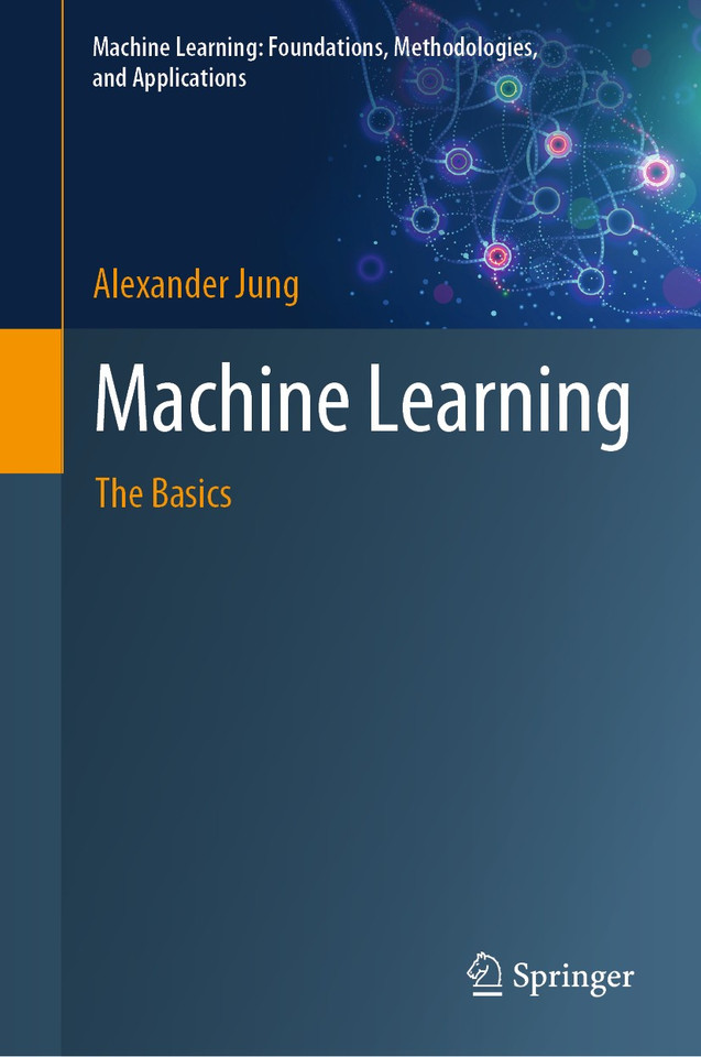 Machine Learning: The Basics (Machine Learning: Foundations, Methodologies, and Applications) book cover by Alexander Jung