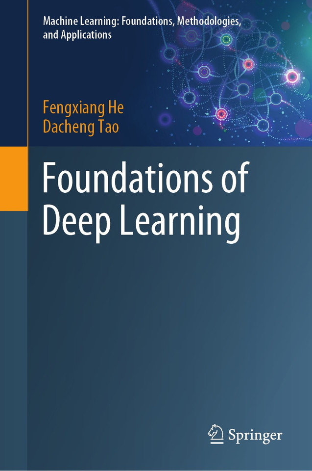 Foundations of Deep Learning (Machine Learning: Foundations, Methodologies, and Applications) book cover by Fengxiang He, Dacheng Tao