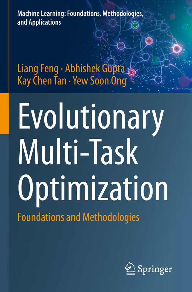 Evolutionary Multi-Task Optimization: Foundations and Methodologies (Machine Learning: Foundations, Methodologies, and Applications) book cover by Liang Feng, Abhishek Gupta, Kay Chen Tan, Yew Soon Ong