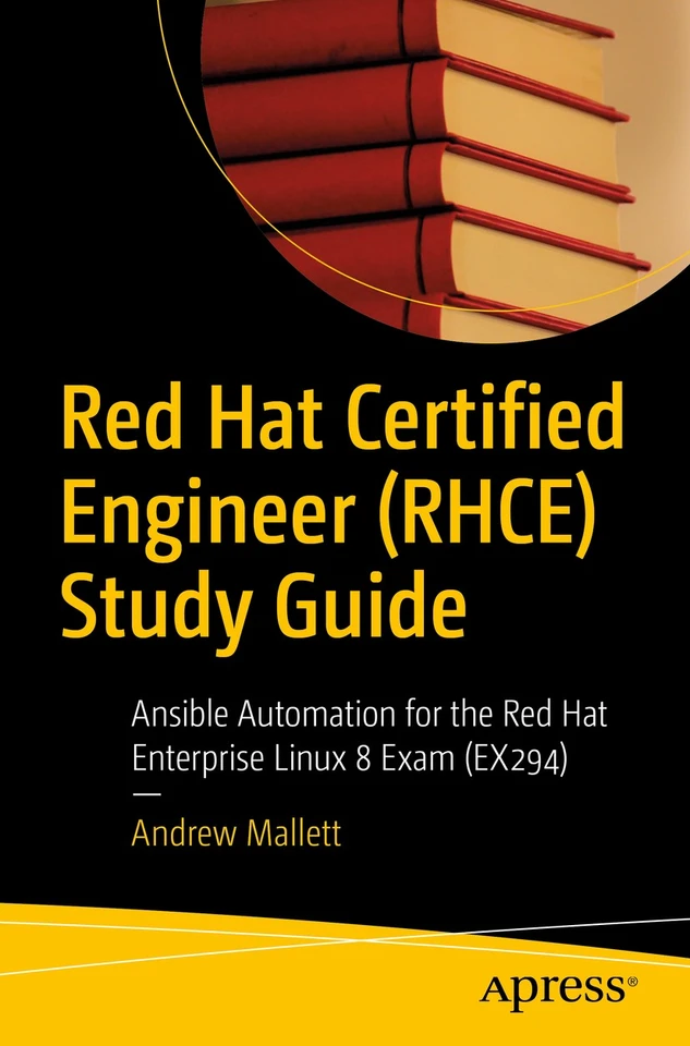 Red Hat Certified Engineer (RHCE) Study Guide: Ansible Automation for the Red Hat Enterprise Linux 8 Exam (EX294) book cover by Andrew Mallett