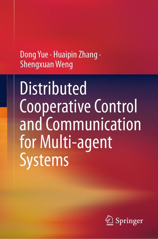 Distributed Cooperative Control and Communication for Multi-agent Systems book cover by Dong Yue, Huaipin Zhang, Shengxuan Weng