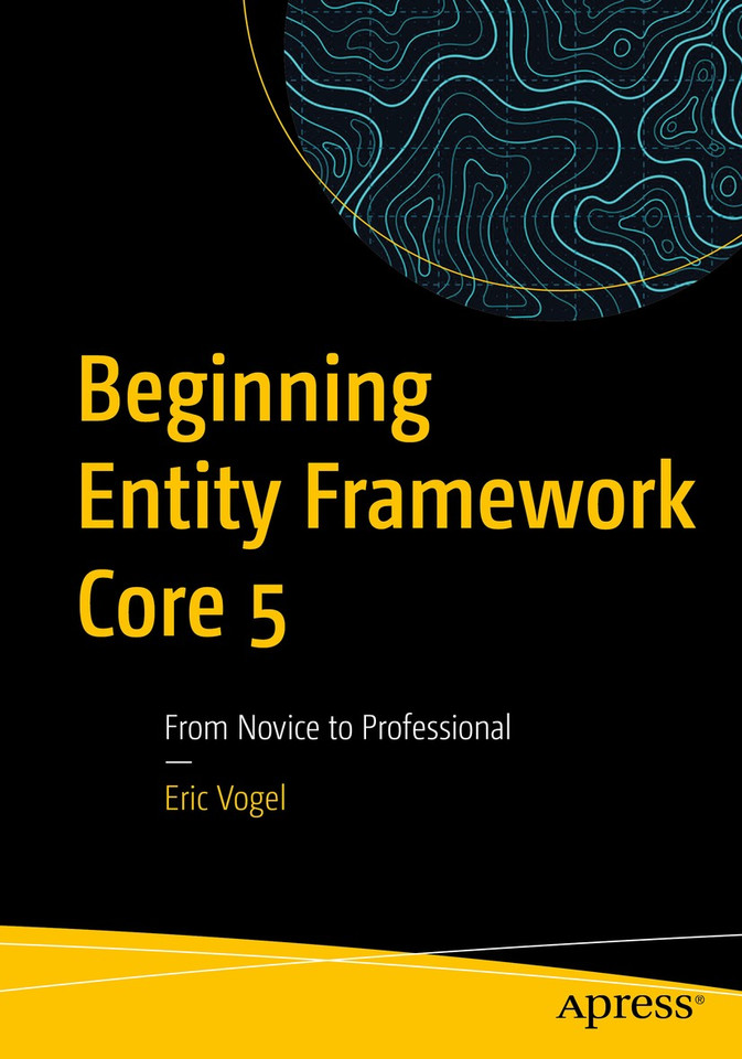 Beginning Entity Framework Core 5: From Novice to Professional book cover by Eric Vogel