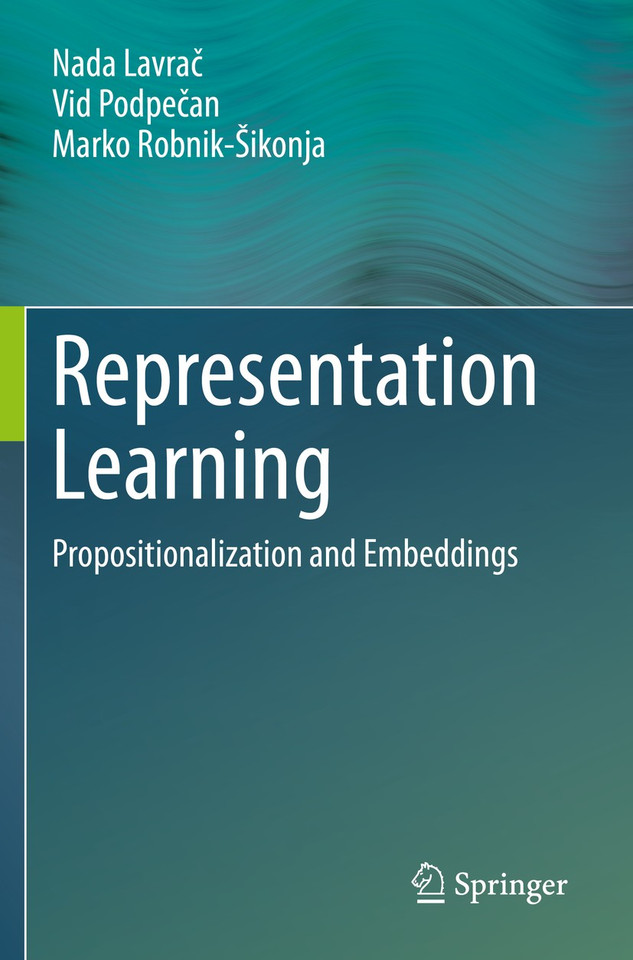 Representation Learning: Propositionalization and Embeddings book cover by Nada Lavrač, Vid Podpečan, Marko Robnik-Šikonja