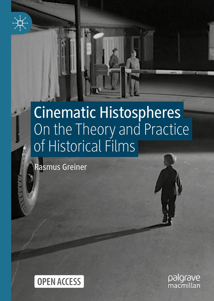 Cinematic Histospheres: On the Theory and Practice of Historical Films book cover by Rasmus Greiner