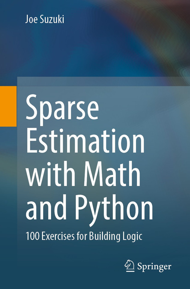 Sparse Estimation with Math and Python: 100 Exercises for Building Logic book cover by Joe Suzuki