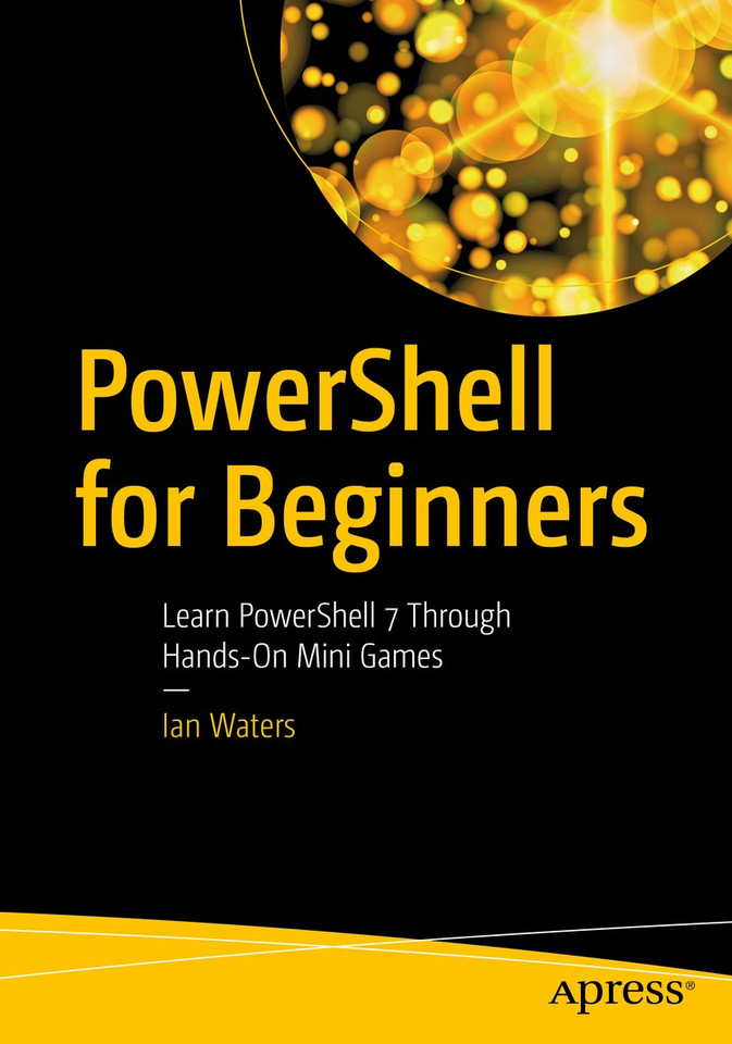 PowerShell for Beginners: Learn PowerShell 7 Through Hands-On Mini Games book cover by Ian Waters