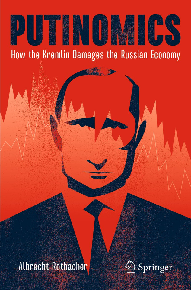 Putinomics: How the Kremlin Damages the Russian Economy book cover by Albrecht Rothacher