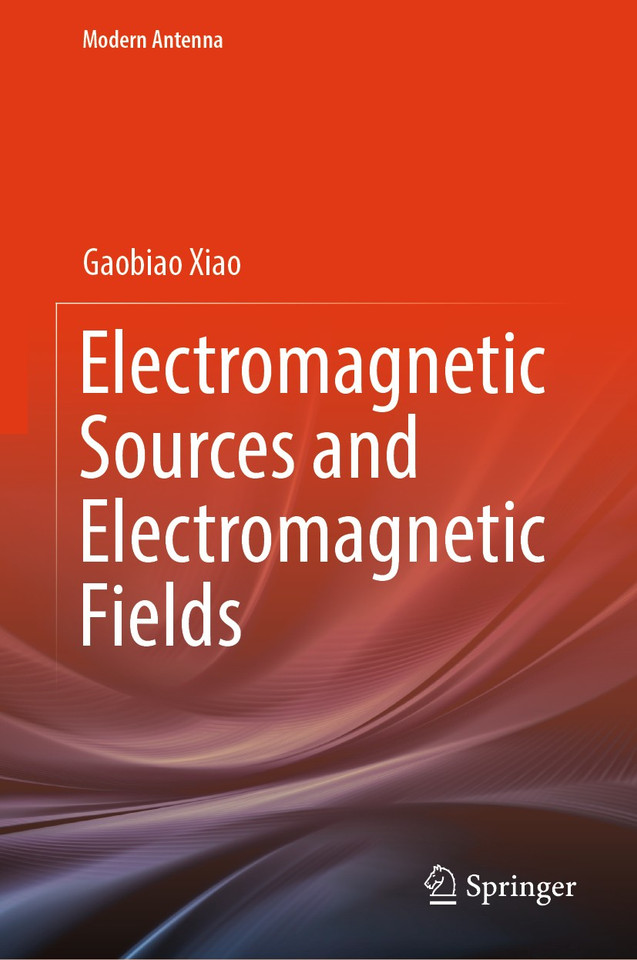 Electromagnetic Sources and Electromagnetic Fields (Modern Antenna) book cover by Gaobiao Xiao