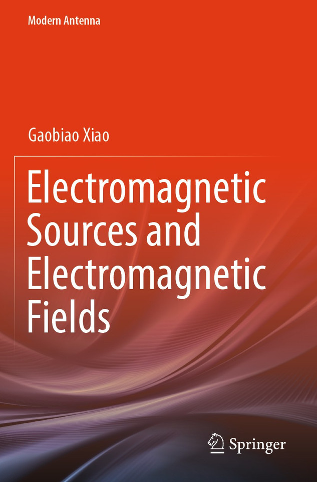 Electromagnetic Sources and Electromagnetic Fields (Modern Antenna) book cover by Gaobiao Xiao