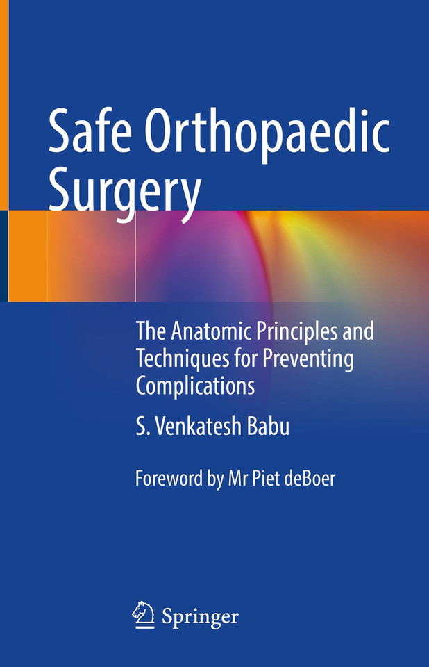 Safe Orthopaedic Surgery: The Anatomic Principles and Techniques for Preventing Complications book cover by S. Venkatesh Babu