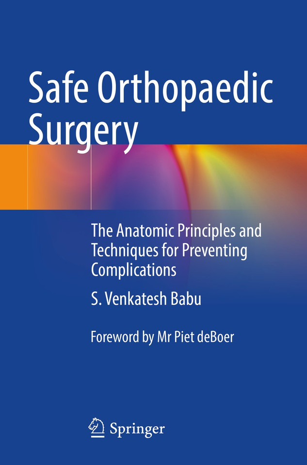 Safe Orthopaedic Surgery: The Anatomic Principles and Techniques for Preventing Complications book cover by S. Venkatesh Babu