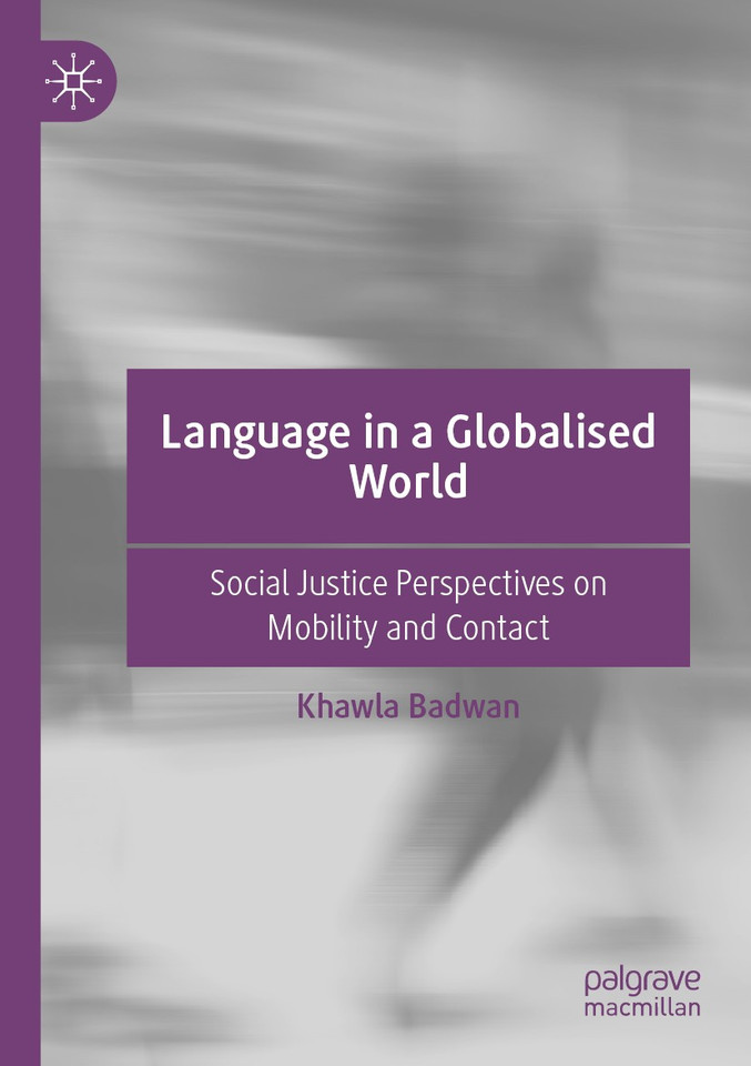 Language in a Globalised World: Social Justice Perspectives on Mobility and Contact book cover by Khawla Badwan