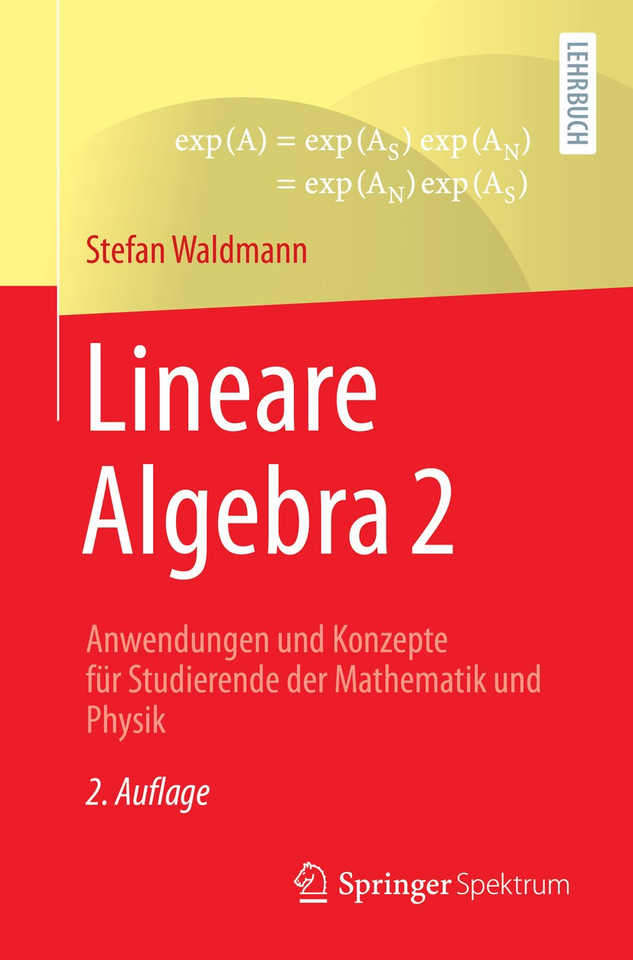 Lineare Algebra 2: Anwendungen und Konzepte für Studierende der Mathematik und Physik book cover by Stefan Waldmann