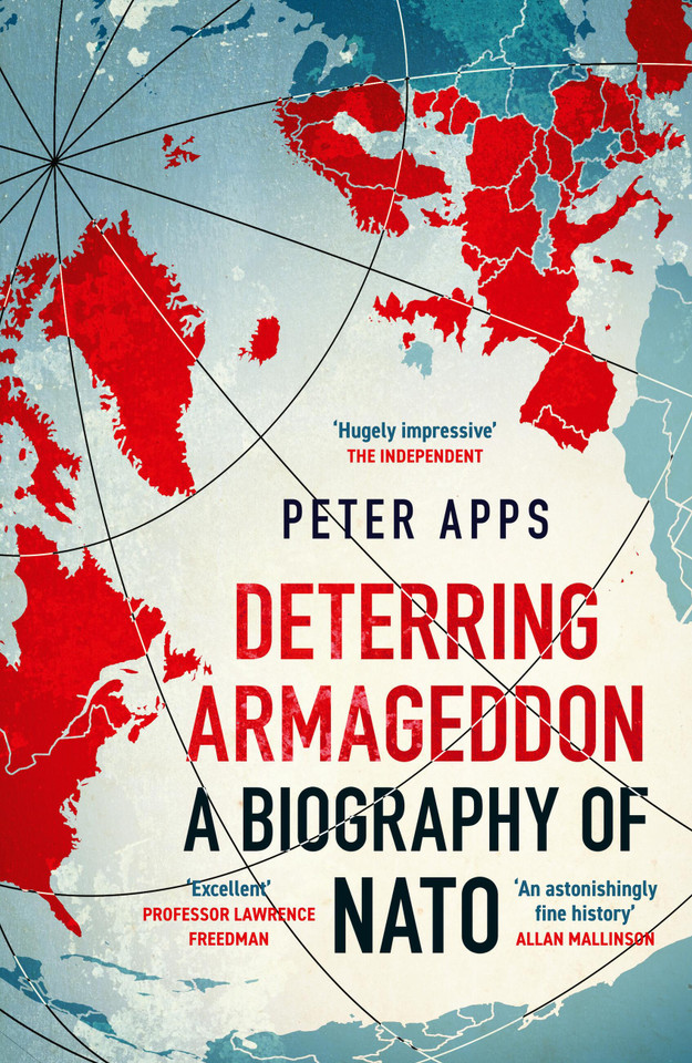 Deterring Armageddon: A Biography of NATO book cover by Peter Apps
