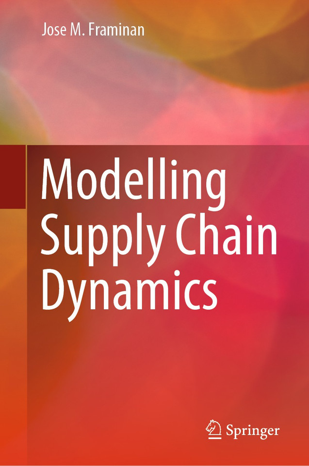 Modelling Supply Chain Dynamics book cover by Jose M. Framinan