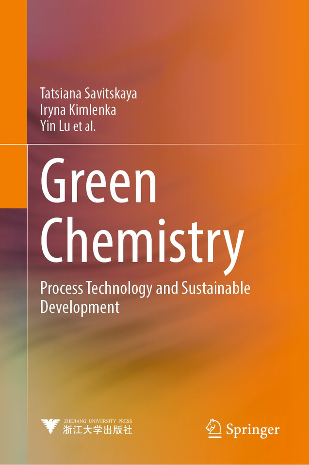 Green Chemistry: Process Technology and Sustainable Development book cover by Tatsiana Savitskaya, Iryna Kimlenka, Yin Lu, Dzmitry Hrynshpan, Valentin Sarkisov, Jie Yu, Nabo Sun, Shilei Wang, Wei Ke, Li Wang