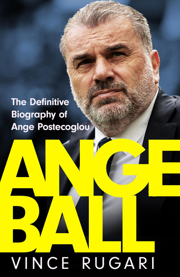 Angeball: The Definitive Biography of Ange Postecoglou book cover by Vince Rugari