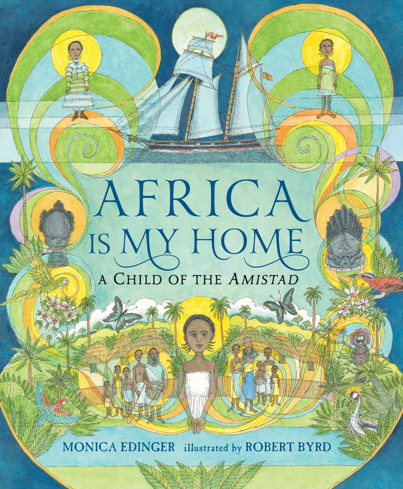Africa Is My Home: A Child of the Amistad book cover by Monica Edinger