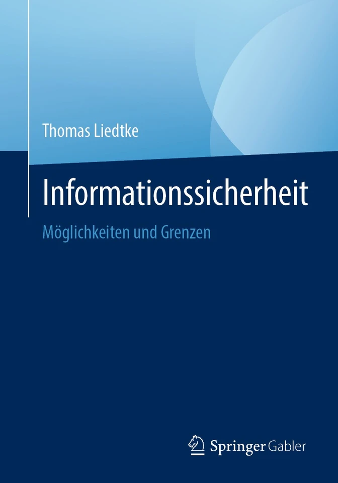 Informationssicherheit: Möglichkeiten und Grenzen book cover by Thomas Liedtke