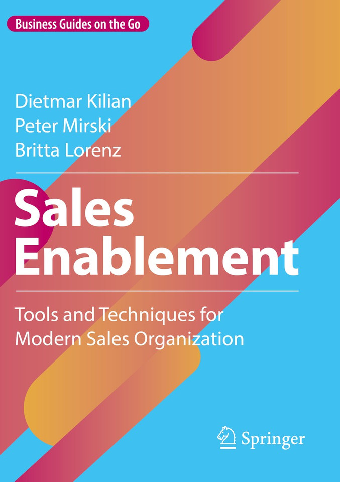 Sales Enablement: Tools and Techniques for Modern Sales Organization (Business Guides on the Go) book cover by Dietmar Kilian, Peter Mirski, Britta Lorenz