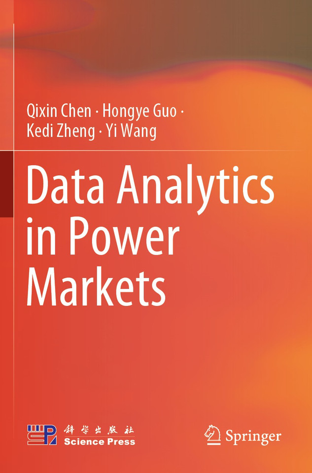 Data Analytics in Power Markets book cover by Qixin Chen, Hongye Guo, Kedi Zheng, Yi Wang
