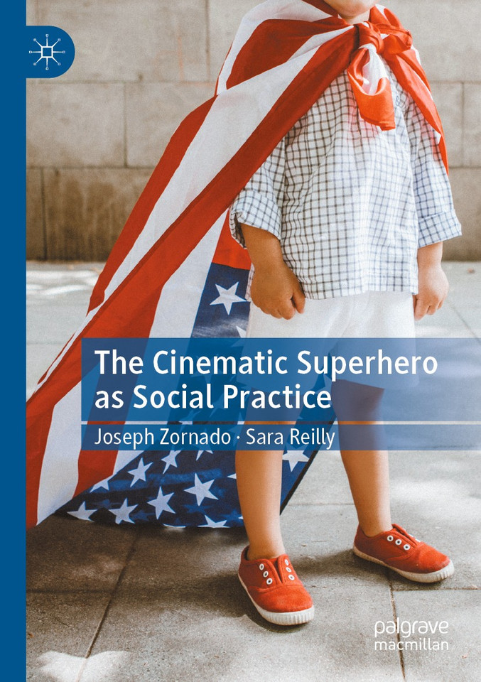 The Cinematic Superhero as Social Practice book cover by Joseph Zornado, Sara Reilly