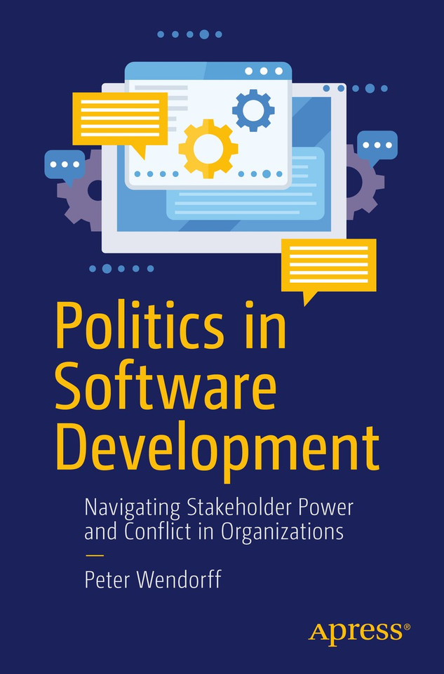 Politics in Software Development: Navigating Stakeholder Power and Conflict in Organizations book cover by Peter Wendorff