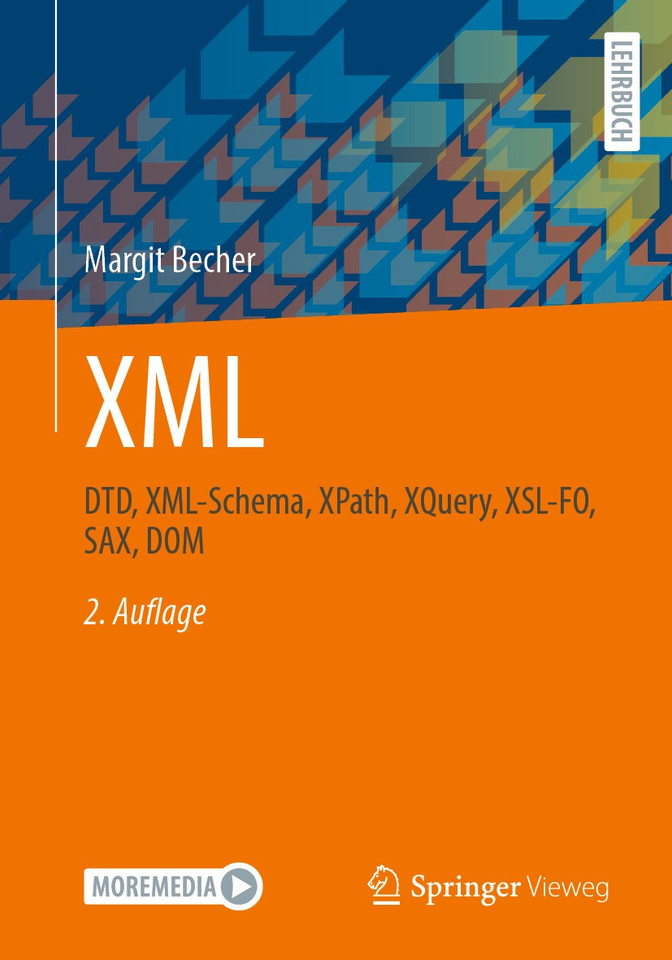 XML: DTD, XML-Schema, XPath, XQuery, XSL-FO, SAX, DOM book cover by Margit Becher