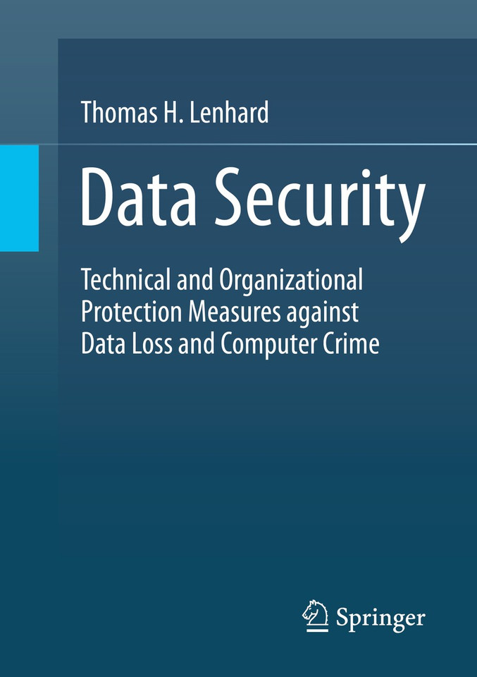 Data Security: Technical and Organizational Protection Measures against Data Loss and Computer Crime book cover by Thomas H. Lenhard