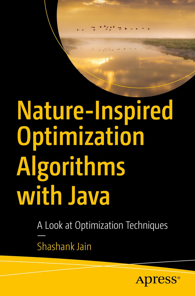 Nature-Inspired Optimization Algorithms with Java: A Look at Optimization Techniques book cover by Shashank Jain