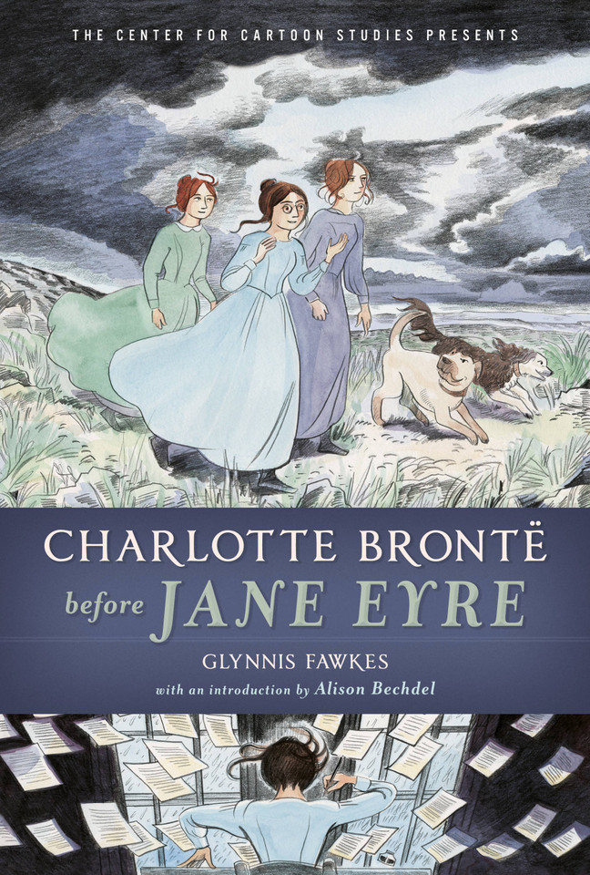 Charlotte Brontë Before Jane Eyre (The Center for Cartoon Studies Presents) book cover by Glynnis Fawkes