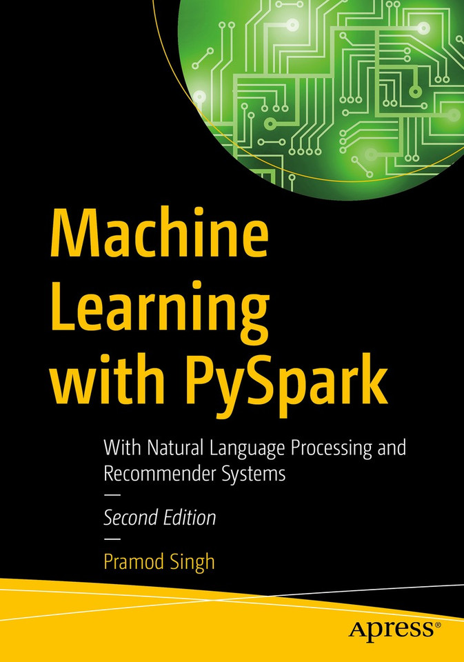 Machine Learning with PySpark: With Natural Language Processing and Recommender Systems book cover by Pramod Singh