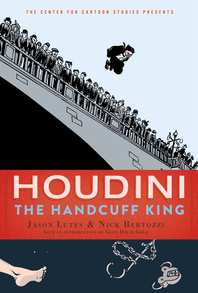 Houdini: The Handcuff King (The Center for Cartoon Studies Presents) book cover by Jason Lutes