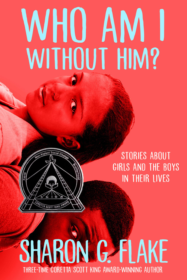 Who Am I Without Him? (Coretta Scott King Author Honor Title) book cover by Sharon Flake