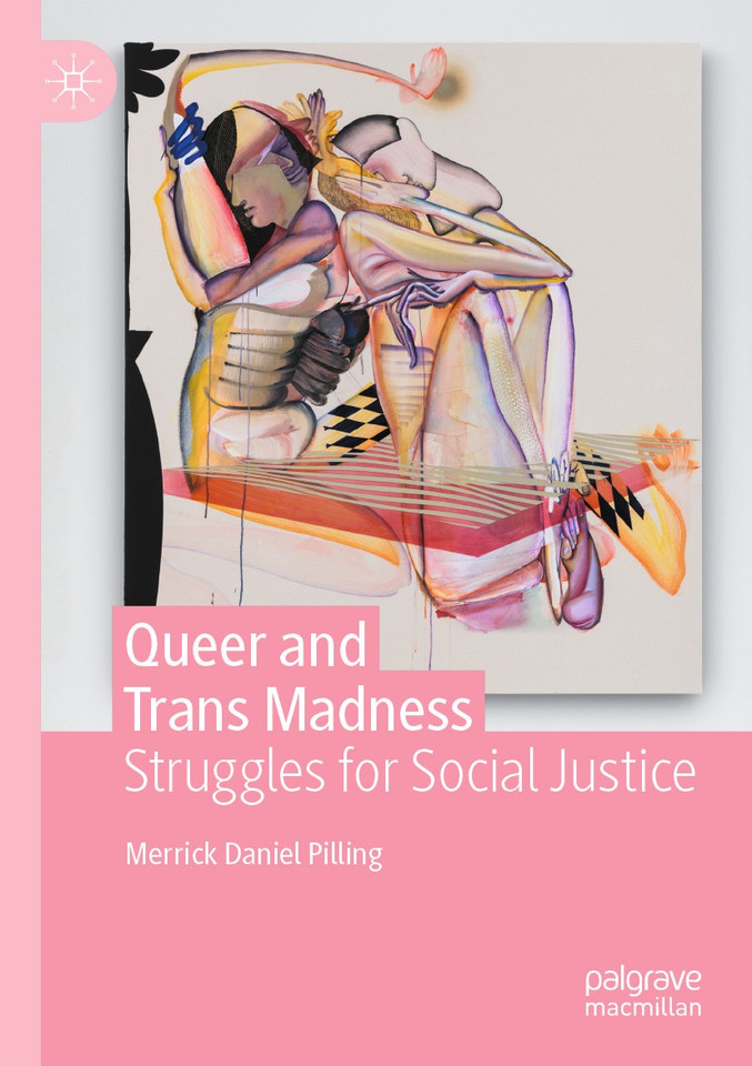 Queer and Trans Madness: Struggles for Social Justice book cover by Merrick Daniel Pilling