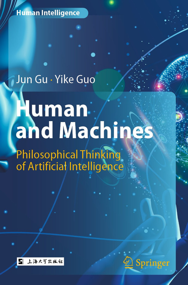 Human and Machines: Philosophical Thinking of Artificial Intelligence (Human Intelligence) book cover by Jun Gu, Yike Guo
