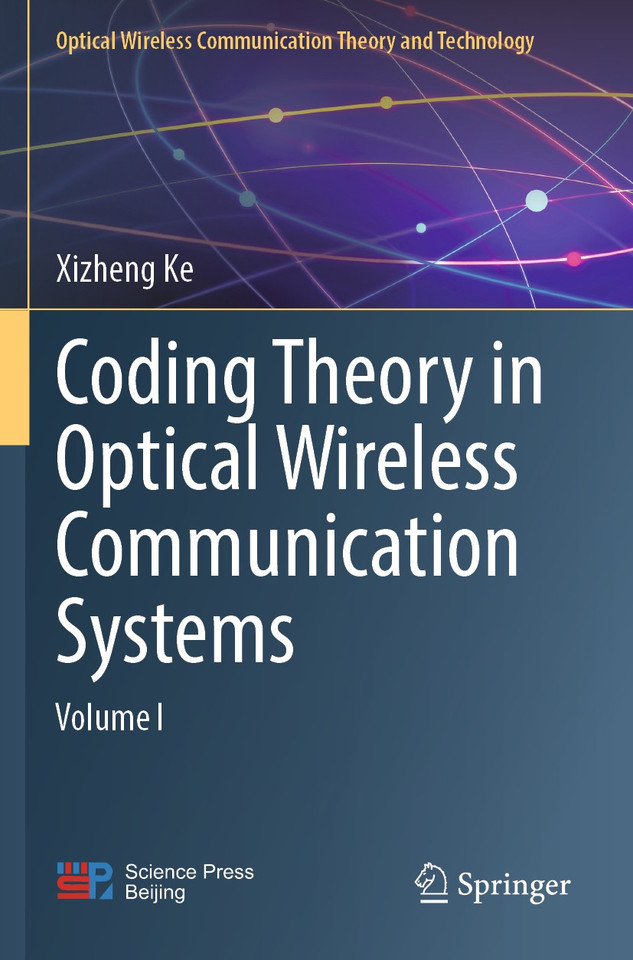 Coding Theory in Optical Wireless Communication Systems: Volume I (Optical Wireless Communication Theory and Technology) book cover by Xizheng Ke