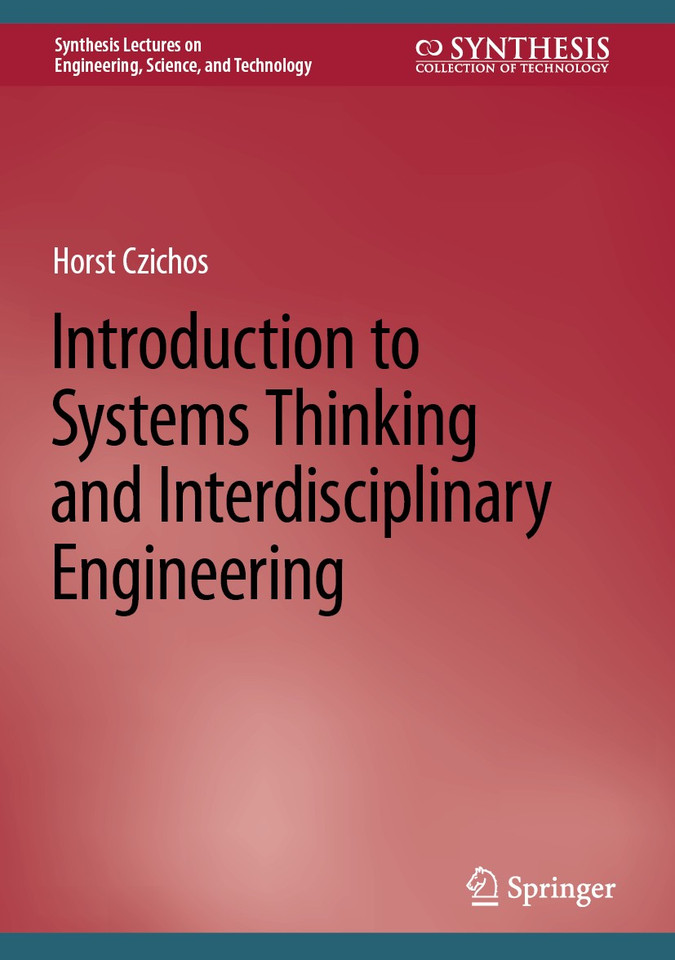 Introduction to Systems Thinking and Interdisciplinary Engineering (Synthesis Lectures on Engineering, Science, and Technology) book cover by Horst Czichos