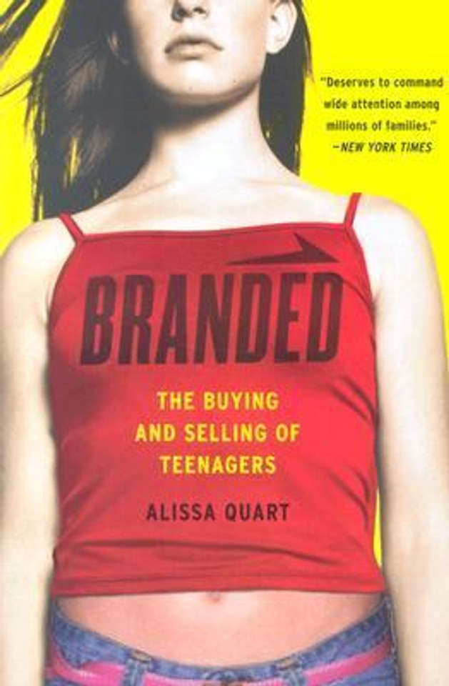 Branded: The Buying and Selling of Teenagers Cover Branded: The Buying and Selling of Teenagers Cover