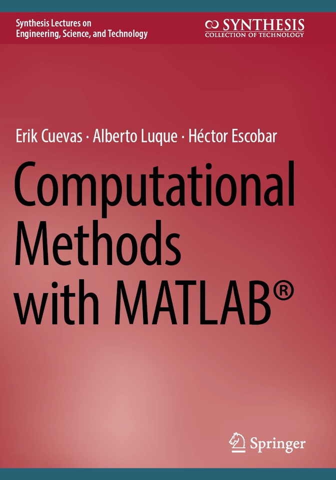 Computational Methods with MATLAB® (Synthesis Lectures on Engineering, Science, and Technology) book cover by Erik Cuevas, Alberto Luque, Héctor Escobar