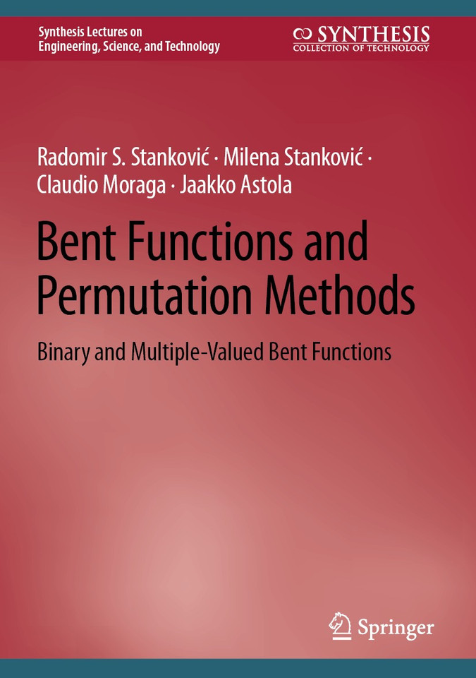 Bent Functions and Permutation Methods: Binary and Multiple-Valued Bent Functions (Synthesis Lectures on Engineering, Science, and Technology) book cover by Radomir S. Stanković, Milena Stanković, Claudio Moraga, Jaakko Astola