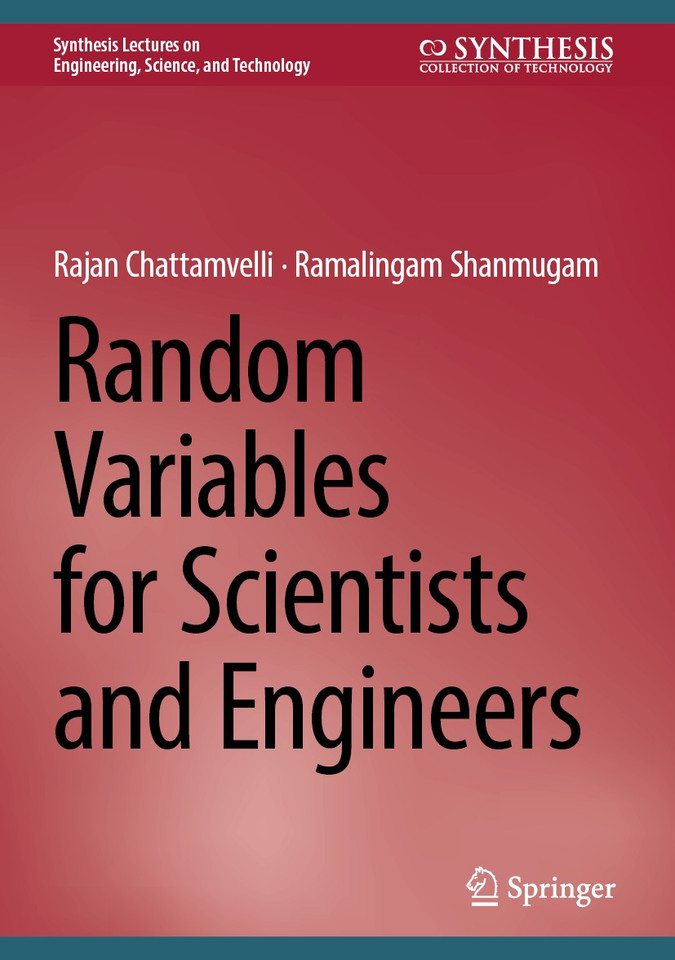 Random Variables for Scientists and Engineers (Synthesis Lectures on Engineering, Science, and Technology) book cover by Rajan Chattamvelli, Ramalingam Shanmugam
