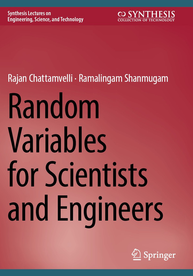 Random Variables for Scientists and Engineers (Synthesis Lectures on Engineering, Science, and Technology) book cover by Rajan Chattamvelli, Ramalingam Shanmugam