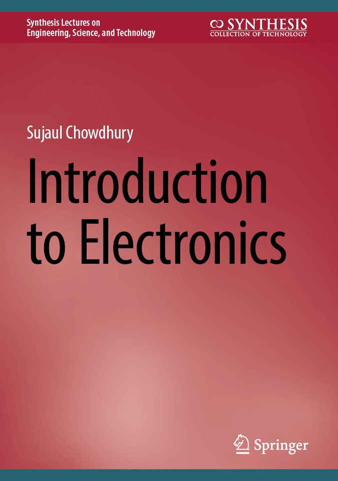 Introduction to Electronics (Synthesis Lectures on Engineering, Science, and Technology) book cover by Sujaul Chowdhury