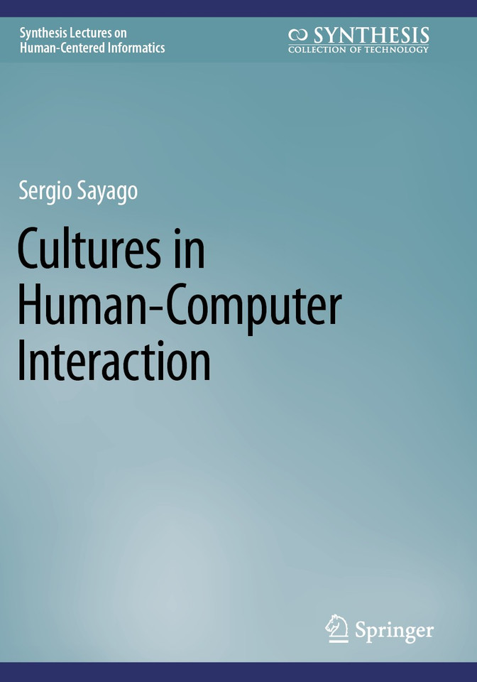 Cultures in Human-Computer Interaction (Synthesis Lectures on Human-Centered Informatics) book cover by Sergio Sayago