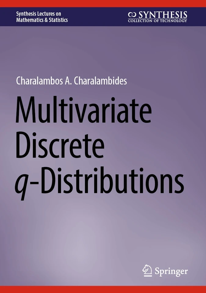 Multivariate Discrete q-Distributions (Synthesis Lectures on Mathematics & Statistics) book cover by Charalambos A. Charalambides