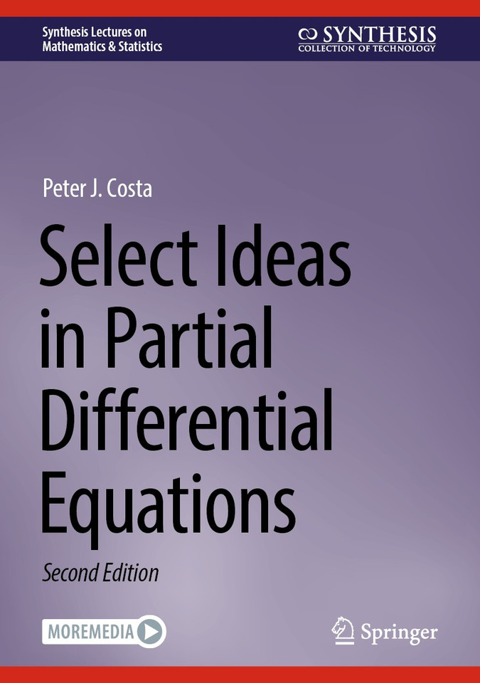 Select Ideas in Partial Differential Equations (Synthesis Lectures on Mathematics & Statistics) book cover by Peter J. Costa