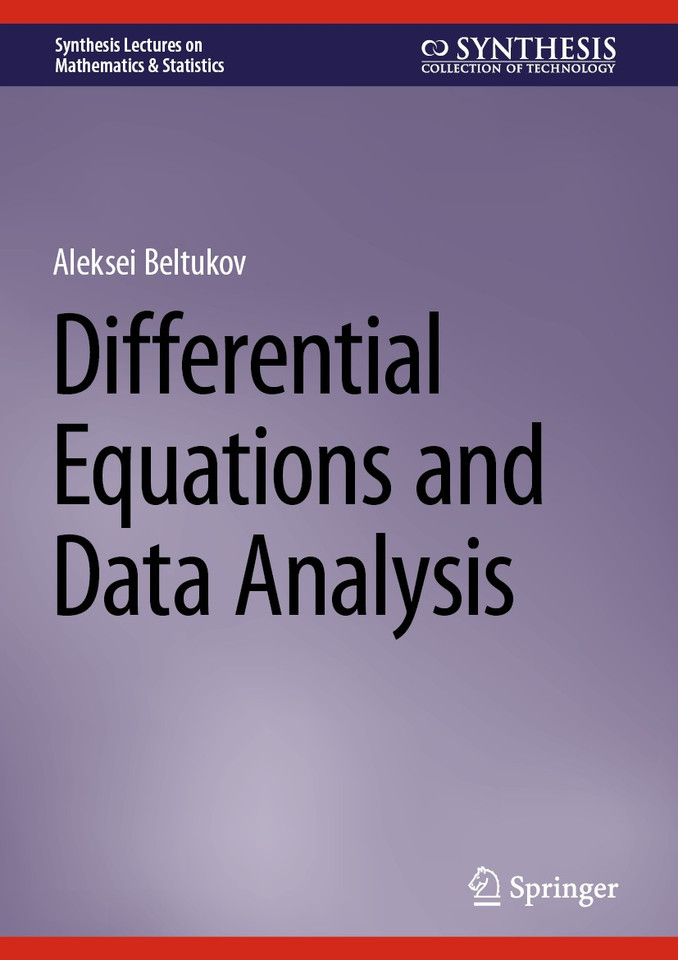 Differential Equations and Data Analysis (Synthesis Lectures on Mathematics & Statistics) book cover by Aleksei Beltukov