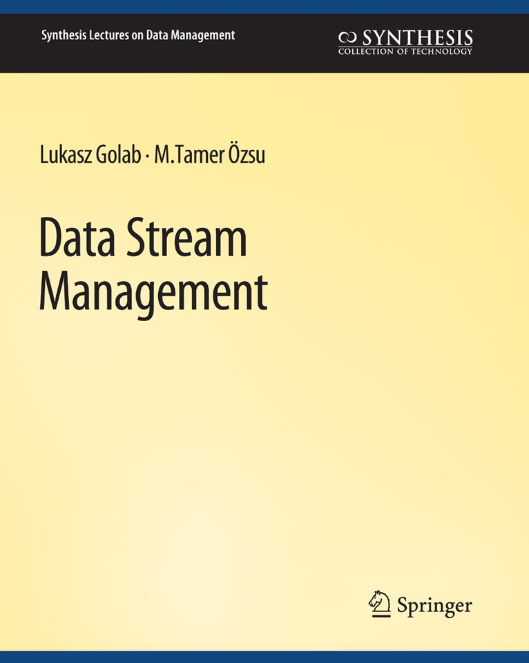 Data Stream Management (Synthesis Lectures on Data Management) book cover by Lukasz Golab, M. Tamer Ozsu